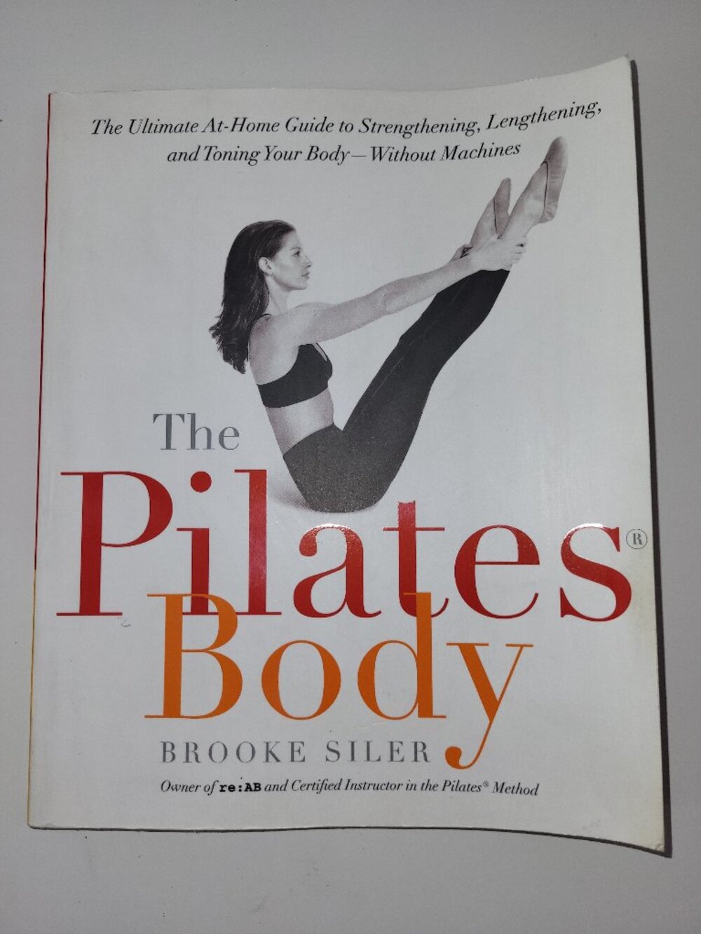 The Pilates Body: The Ultimate At-Home Guide by Brooke Siler